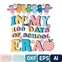 Retro 100 Days Of School Svg, In My 100 Days Of School Era, Retro Apple Png, 100 Days Of School Teacher Shirt, Svg Files