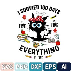 100th Day of School Svg, It's fine I'm Fine Everythings Is Fine Svg, Happy 100 Days svg, Love School, Digital Download