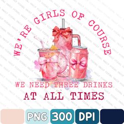We're Girls,Three Drinks,Coquette Iced Coffee png,Trendy coffee png,Coffee Png,Soft girl png,Mom png,Coffee Lover Png,So
