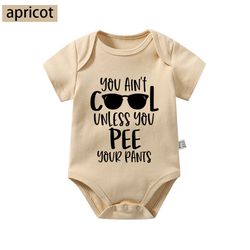 You Ain't Cool Unless You Pee Your Pantsbaby onesies newborn funny infant onesies