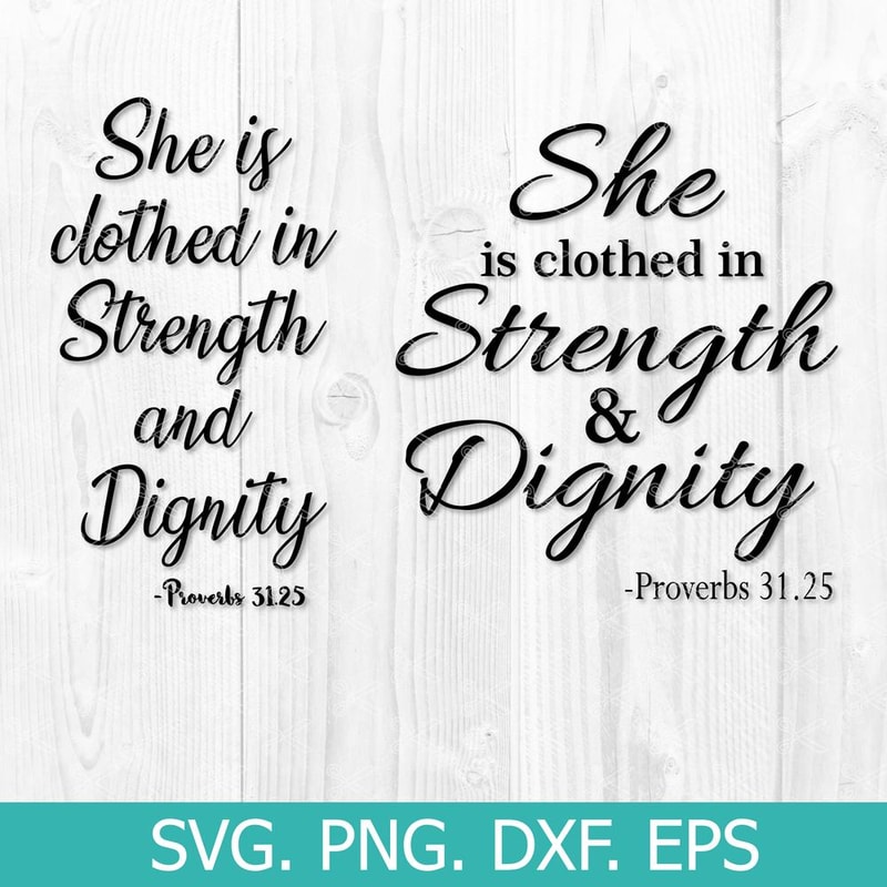 She Is Clothed In Strength And Dignity Svg, Png Dxf Eps File.jpg