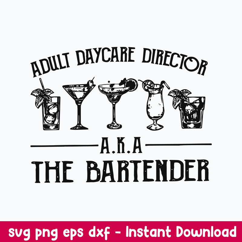 Adult Daycare Director Aka The Bartender Svg, Adult Daycare Director Svg Png Dxf Eps File.jpeg