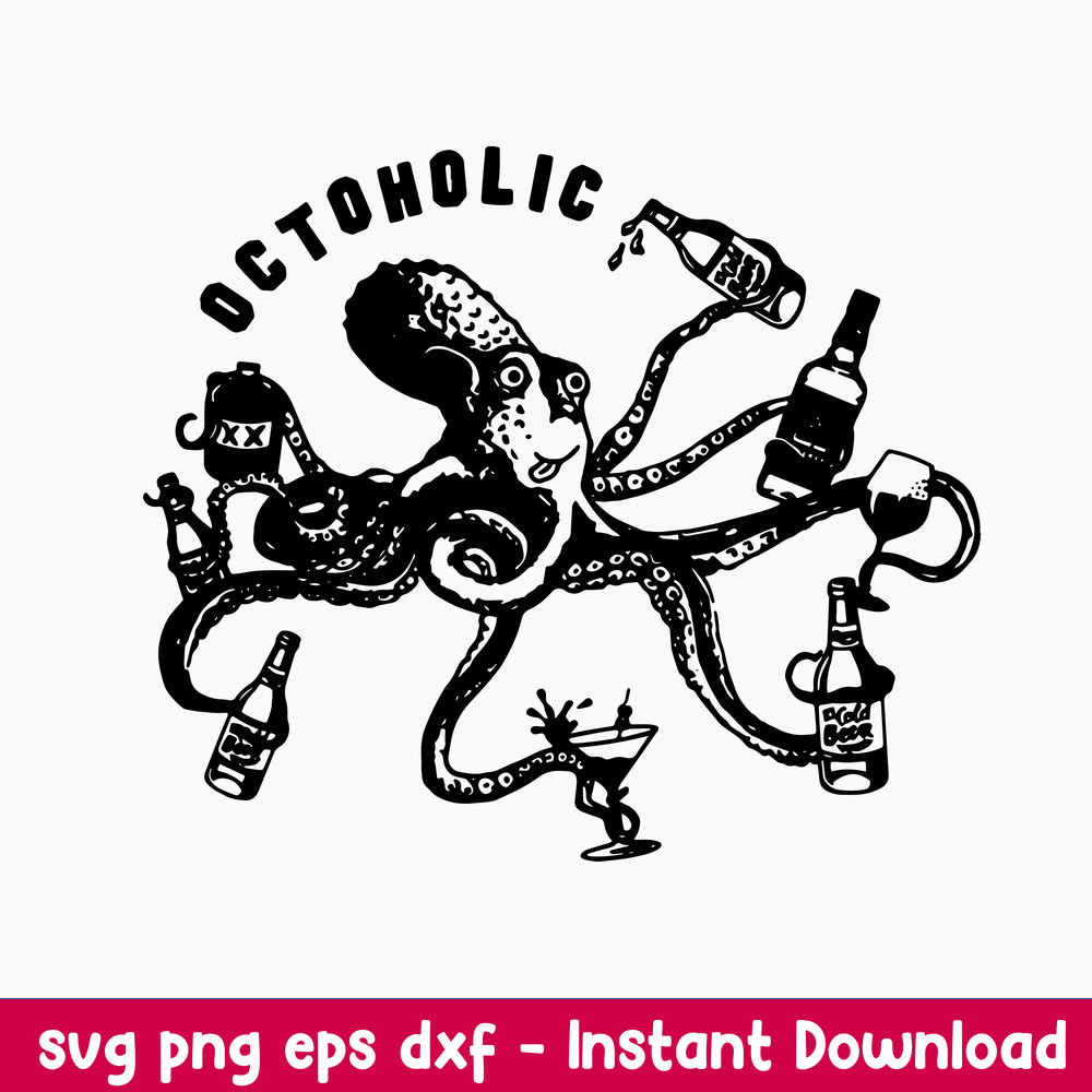 Alcoholic Octopus Svg, Octopus Svg, Octopus Drink Svg, Png Dxf Eps Digital File.jpeg