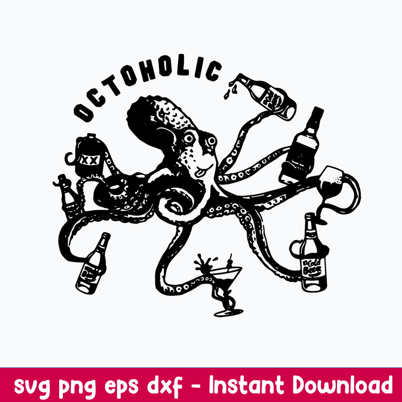 Alcoholic Octopus Svg, Octopus Svg, Octopus Drink Svg, Png Dxf Eps Digital File.jpeg