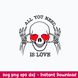 all you need is love svg, skull love svg, png dxf eps digital file