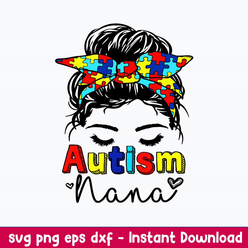 Autism Nana Messy Bun Sunglasses Svg, Autism Nana Svg, Png Dxf Eps File.jpeg