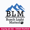 B L M Busch Light Matters Svg, Busch Light Svg, Png Dxf Eps Digital File.jpeg