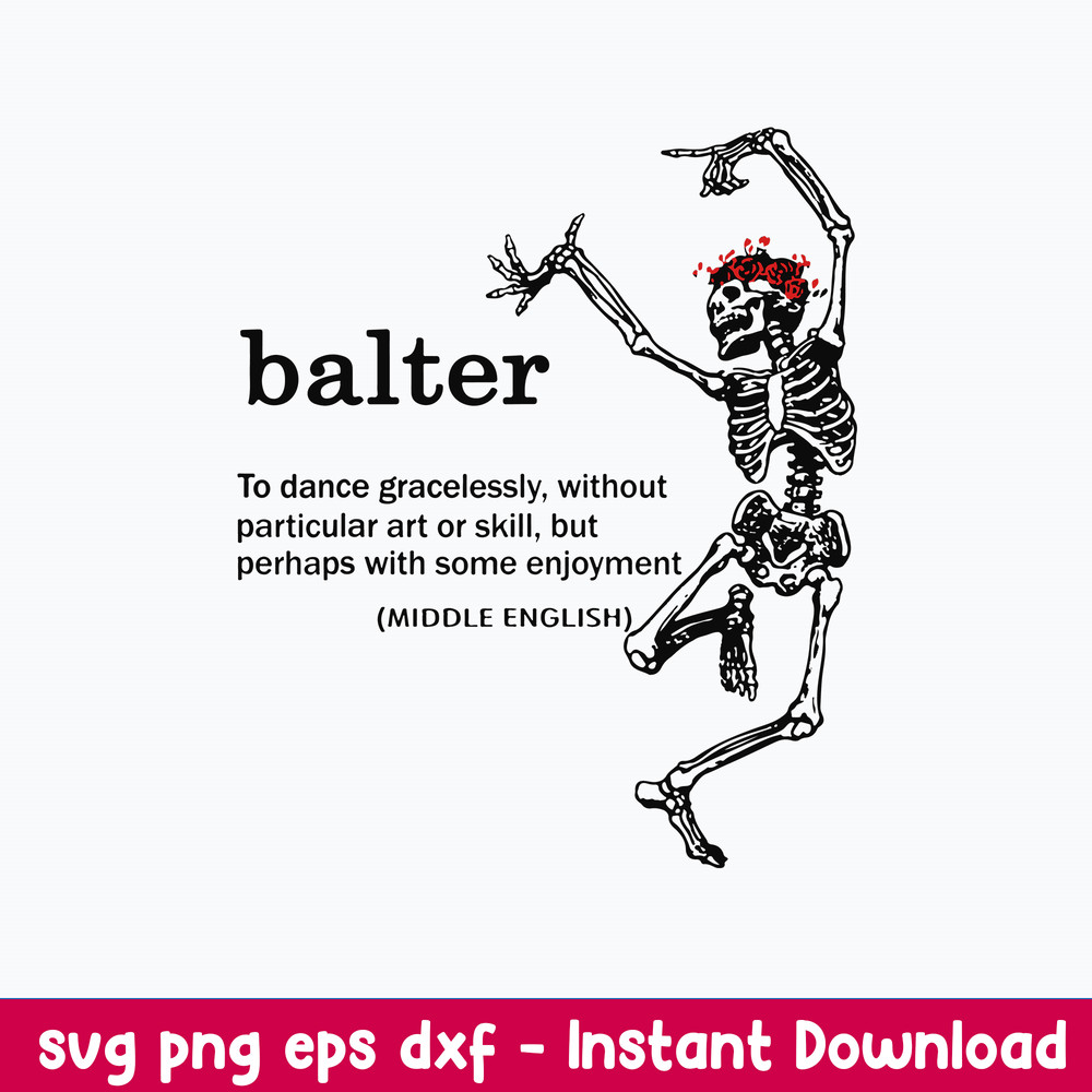 Balter Definition To Dance Gracelessly Without Art Or Skill Svg, Skeleton Funny Svg, Png Dxf Eps File.jpeg