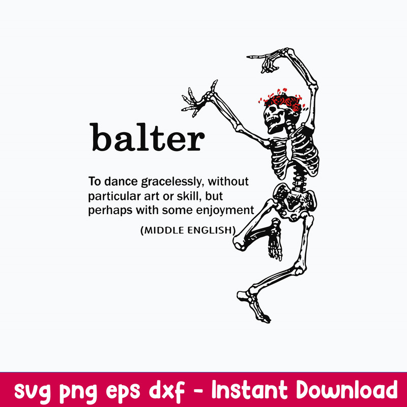 Balter Definition To Dance Gracelessly Without Art Or Skill Svg, Skeleton Funny Svg, Png Dxf Eps File.jpeg