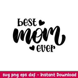 best mom ever 1, best mom ever svg, mom life svg, mothers day svg, best mama svg, png, eps, dxf file