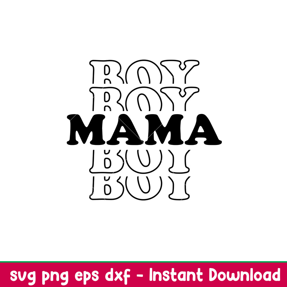 Boy Mama, Boy Mama Svg, Mom Life Svg, Mother’s day Svg, Best Mama Svg, png, dxf, eps file.jpeg