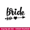 Bride, Bride Svg, Wedding Svg, Team Bride Svg,png,eps,dxf file.jpeg