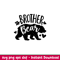Brother Bear Family, Brother Bear Family Svg, Mom Life Svg, Mother’s day Svg, Family Svg,.jpeg