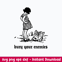 bury your enemies deep ground grave punk goth evil girl svg, bury your enemies svg, png dxf eps file