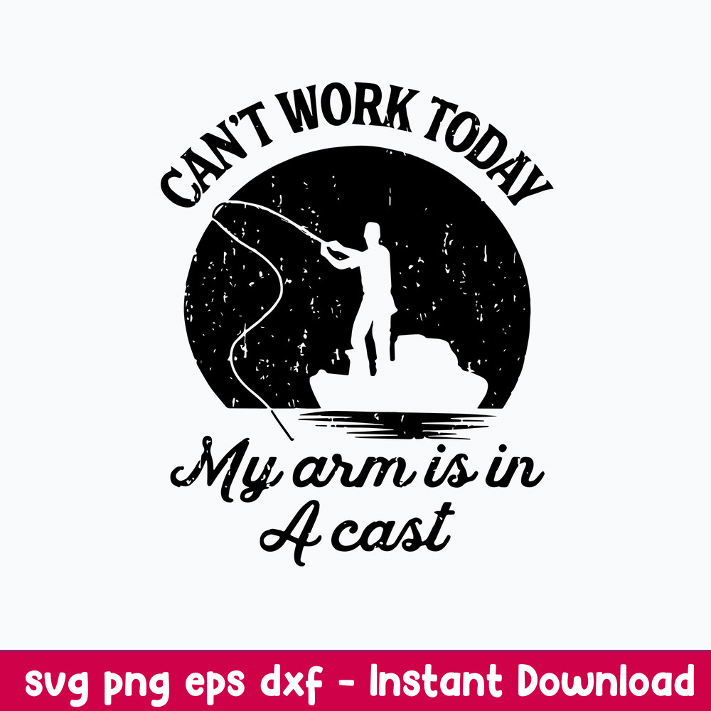 Can_t Work Today My Arm Is In A Cats Svg, Funny Svg Png Dxf Eps File.jpeg