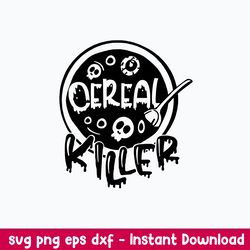 cereal killer svg, horror svg, crazy svg, halloween svg, png dxf eps file