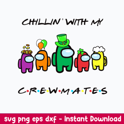 chillin with my crewmates svg, among us svg, png dxf eps file