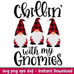 chillin with my gnomies 1, chillin with my gnomies svg, christmas teacher svg, merry christmas svg, png,eps, dxf, file