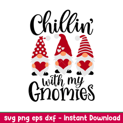 chillin with my gnomies valentine, chillin with my gnomies valentine svg, valentines day svg, valentine svg, love svg,pn