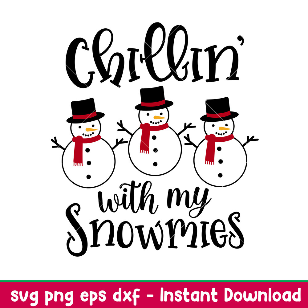 Chillin With My Snowmies, Chillin’ With My Snowmies Svg, Christmas Teacher Svg, Merry Christmas Svg, png, dxf, eps file.jpeg