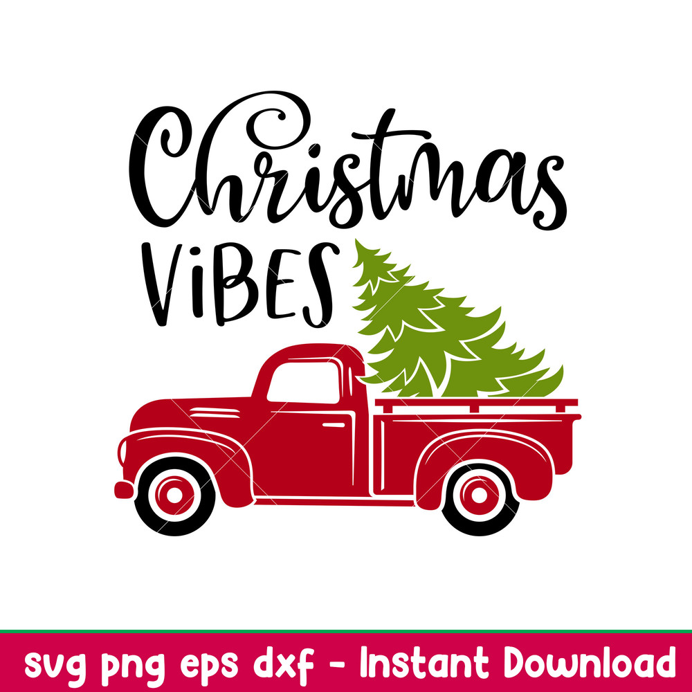 Christmas Vibes, Christmas Vibes Svg, Merry Christmas Svg, Red Christmas Truck Svg, png, dxf, eps file.jpeg