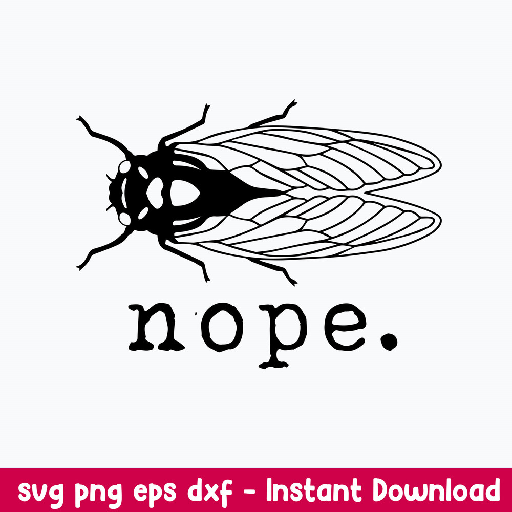 Cicadas Brood X 2021 Svg, Nope Svg, Png Dxf Eps File.jpeg