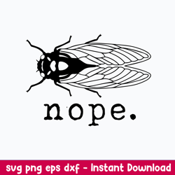 cicadas brood x 2021 svg, nope svg, png dxf eps file