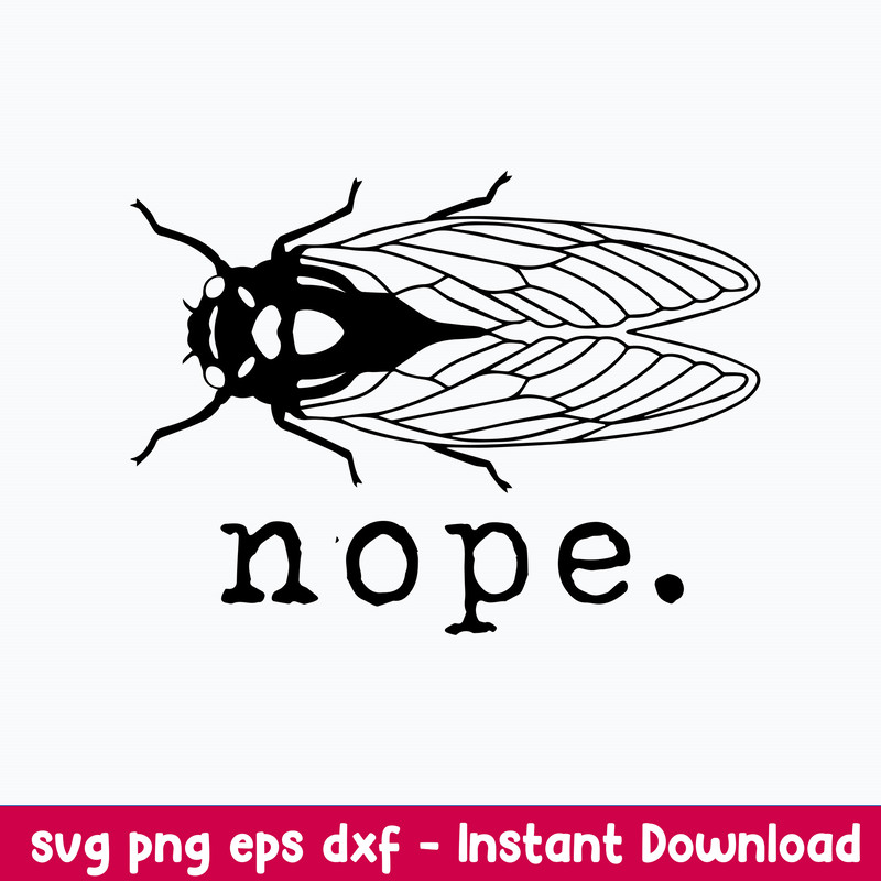 Cicadas Brood X 2021 Svg, Nope Svg, Png Dxf Eps File.jpeg