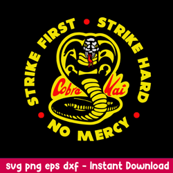 cobra kai strike first cobra logo svg, strike first strike hard no mercy svg, png dxf eps file