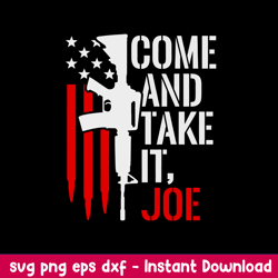 come and take it joe svg, guns svg, png dxf eps digitla file
