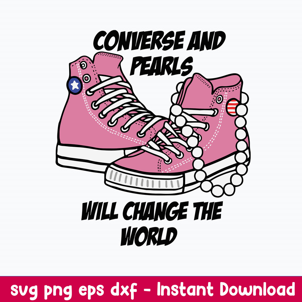 Converse And Pearls Will Change The World Svg, Coverse Svg, Png Dxf Eps File.jpeg
