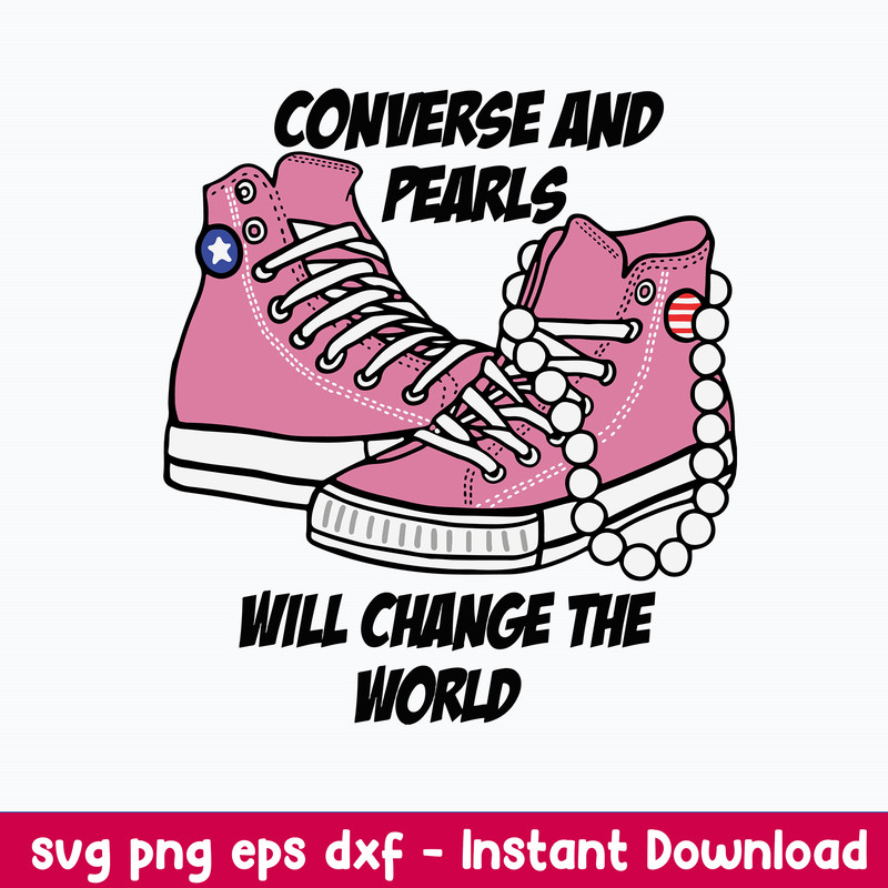 Converse And Pearls Will Change The World Svg, Coverse Svg, Png Dxf Eps File.jpeg