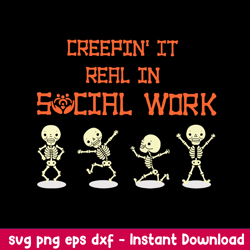 creepin it real in social work svg, funny skeleton svg, png dxf eps file
