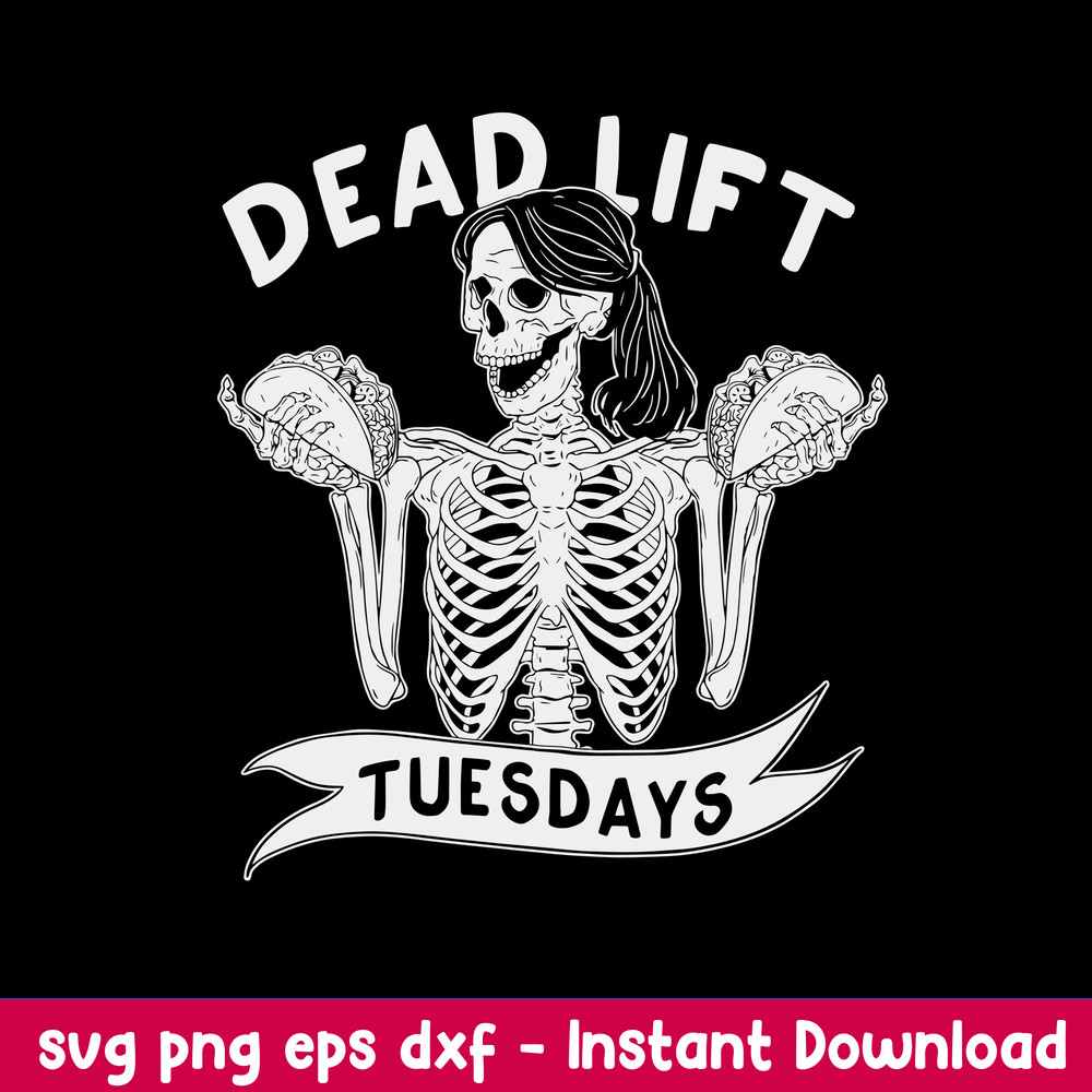 Dead Lift Tuesdays Svg, Skeleton Funny Svg, Png Dxf Eps File.jpeg