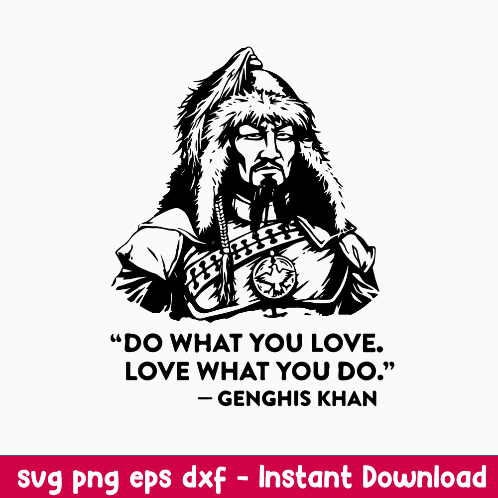 Do What You Love Love What You Do Genghis Khan Svg, Png Dxf Eps File.jpeg