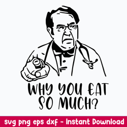 dr now why you eat so much svg, png dxf eps file