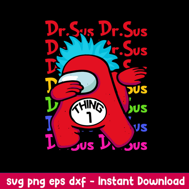 Dr Seuss Among Us Thing Svg, Dr Seuss, Among Us, Thing Svg, Png Dxf Eps File.jpeg