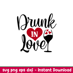 drunk in love, drunk in love svg, valentines day svg, valentine svg, love svg, png, dxf, eps file