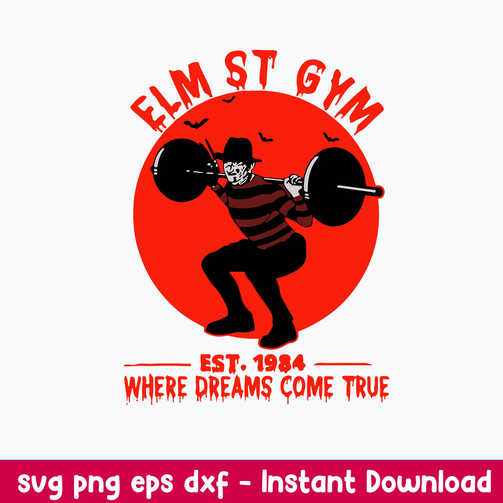 ELM ST Gym Where Dreams Come True Svg, Freddy Krueger Svg, Horror Svg, Png Dxf Eps File.jpeg