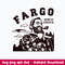 Fargo North Dakota SVG The Big Lebowski SVG Paul Bunyan Lumberjack Svg, Png Dxf Eps File.jpeg