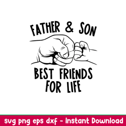 father and son best, father and son best friends svg, fist bump svg, fathers day svg, best dad svg,png,eps,dxf file