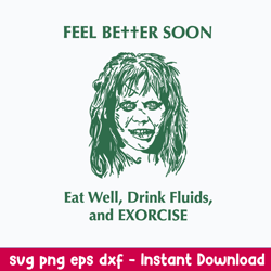 feel better soon eat well drink fluids and exorcise svg, png dxf eps file
