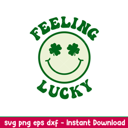 feeling lucky smiley, feeling lucky smiley svg, st. patricks day svg, lucky svg, irish svg, clover svg,png,dxf,eps file