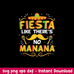 fiesta like theres no manana svg, png dxf eps file