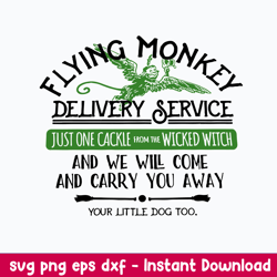 flying monkey delivery service just one cackle from the wicked witch and we will come and carry you away your little dog