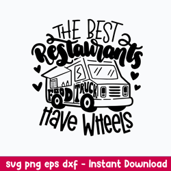 food truck svg, the best restaurants have wheels svg, png dxf eps file