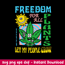 freedom for all plants let my people grow svg, png dxf eps file