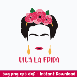 frida khalo viva la frida svg, frida svg, png dxf eps file
