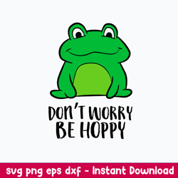 frog don_t worry be hoppy svg, frog svg, png dxf eps file