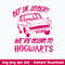 Get In Loser We_re Going Hogwarts Svg, Halloween Svg, Png Dxf Eps File.jpeg